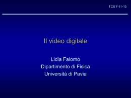Il video digitale - Universit&agrave; degli studi di Pavia