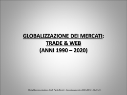 GLOBALIZZAZIONE DEI MERCATI: TRADE & WEB (ANNI 1990