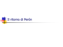 Il ritorno di Perón - Dipartimento di Economia
