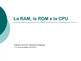 La RAM, la ROM e la CPU - PowerPoint