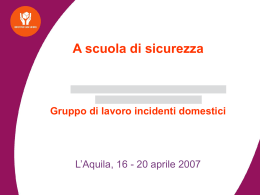 Incidenti domestici e scuola - sintesi del lavoro svolto a L`Aquila