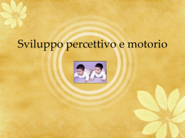 sviluppopercettivomotorio - Dipartimento di Scienze Umane per