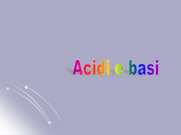 Acidi e basi - La chimica della II F