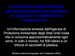 La triste storia degli inoffensivi sacchetti di plastica che addirittura ci