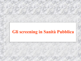 Lo screening &egrave; un procedimento complesso ed articolato in una