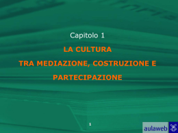 CAP1_La cultura tra mediazione, costruzione e partecipazione
