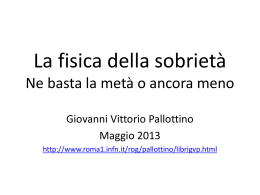 La fisica della sobriet&agrave; Ne basta la met&agrave; o ancora meno
