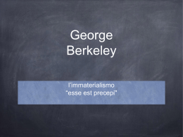 George Berkeley l`immaterialismo “esse est precepi" il nominalismo