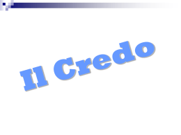 Il testo del CREDO di Nicea-Costantinopoli UN SOLO DIO PADRE