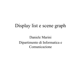 Display list e scen graph - Università degli Studi di Milano