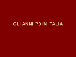GLI ANNI `70 IN ITALIA