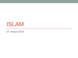 lezione 11 -Islam (vnd.ms-powerpoint, it, 3105 KB, 4/2/15)