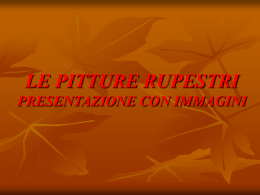 LE PITTURE RUPESTRI PRESENTAZIONE CON IMMAGINI