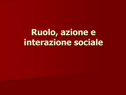 Ruolo- azione e interazione sociale