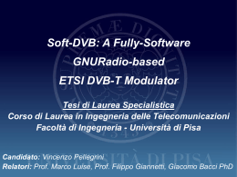 V. Pellegrini, Soft-DVB: A Fully Software, GNURadio