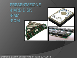 Presentazione -Hard disk -RAM -ROM