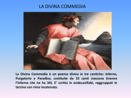La Divina Commedia è un poema diviso in tre cantiche: Inferno