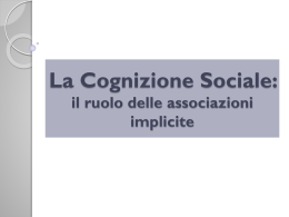 La Cognizione Sociale: il ruolo delle associazioni implicite