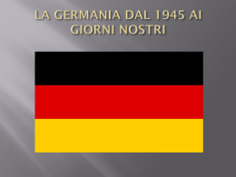 LA GERMANIA DAL 1945 AI GIORNI NOSTRI