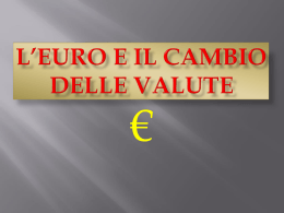 L*EURO E IL CAMBIO DELLE VALUTE