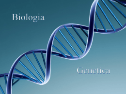 Powerpoint Genetica - Biologia e Chimica