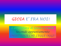 GIOIA E* FRA NOI!