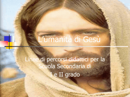 L`umanit&agrave; di Ges&ugrave;: percorsi didattici I e II ciclo