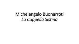 Michelangelo Buonarotti La Cappella Sistina