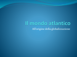 16. Il mondo Atlantico (pptx, it, 3053 KB, 5/18/15)