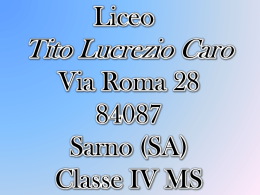 Liceo Tito Lucrezio Caro Via Roma 28 84087 Sarno (SA) Classe IV