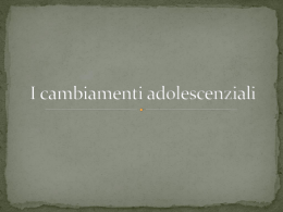 I cambiamenti adolescenziali - Studio Virtuale di Psicologia