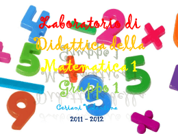 Laboratorio di Didattica della Matematica 1 Gruppo 1 - didalab-2012