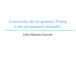 Esecuzione dei programmi Prolog. Liste ed operatori aritmetici
