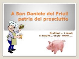 A San Daniele del Friuli ( UD ) patria del prosciutto