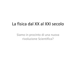 La fisica dal XX al XXI secolo