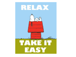 and take it easy