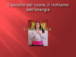 L`ascolto del cuore, il richiamo dell`energia