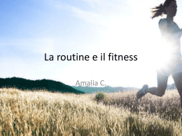 La routine e il fitness - MANTENERSI SANI E BELLI