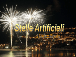 stelle artificiali - Un`esplosione di forme e di c o l o r i sopra i vostri