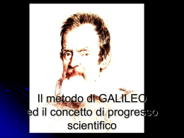 Il metodo di GALILEO ed il concetto di progresso scientifico