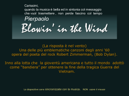 “Blowin` in the Wind”.