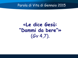 &laquo;Le dice Ges&ugrave;: &ldquo;Dammi da bere&rdquo;&raquo; (Gv 4,7).