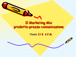 Marketing mix- prodotto, prezzo, comunicazione