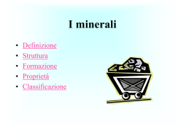 I minerali Definizione Struttura Formazione Proprietà