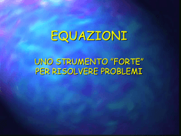 Equazioni: strumento forte per risolvere i problemi