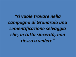 &ldquo;si vuole trovare nella campagna di Granarolo una cementificazione