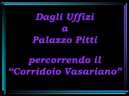 Dagli Uffizi a Palazzo Pitti passando dal Corridoio Vasariano