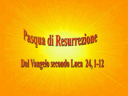 Vangelo di Pasqua secondo Luca (24, 1-12)