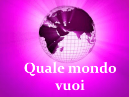 Quale mondo vuoi
