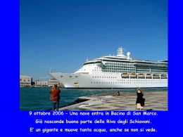 9 ottobre 2006 – Una nave entra in Bacino di San Marco. Già